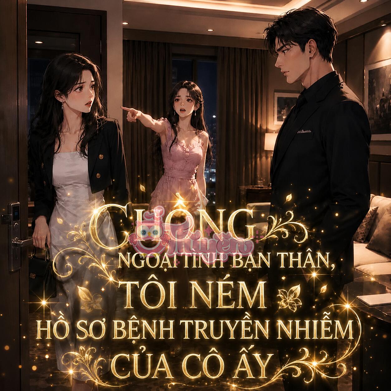 Chồng Ngoại Tình Bạn Thân, Tôi Ném Hồ Sơ Bệnh Truyền Nhiễm Của Cô Ấy