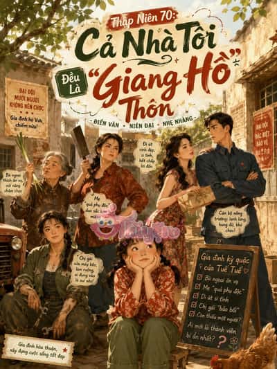 Thập Niên 70: Cả Nhà Tôi Đều Là "Giang Hồ" Thôn