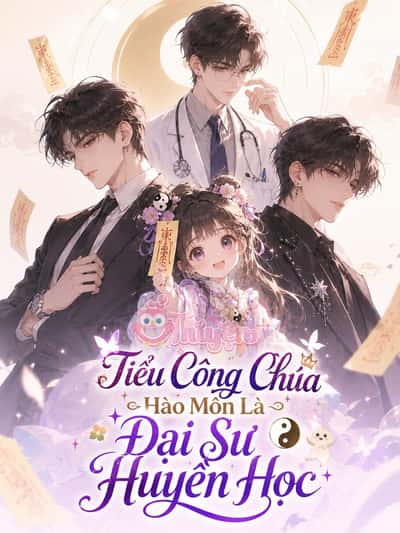 Tiểu Công Chúa Hào Môn Là Đại Sư Huyền Học