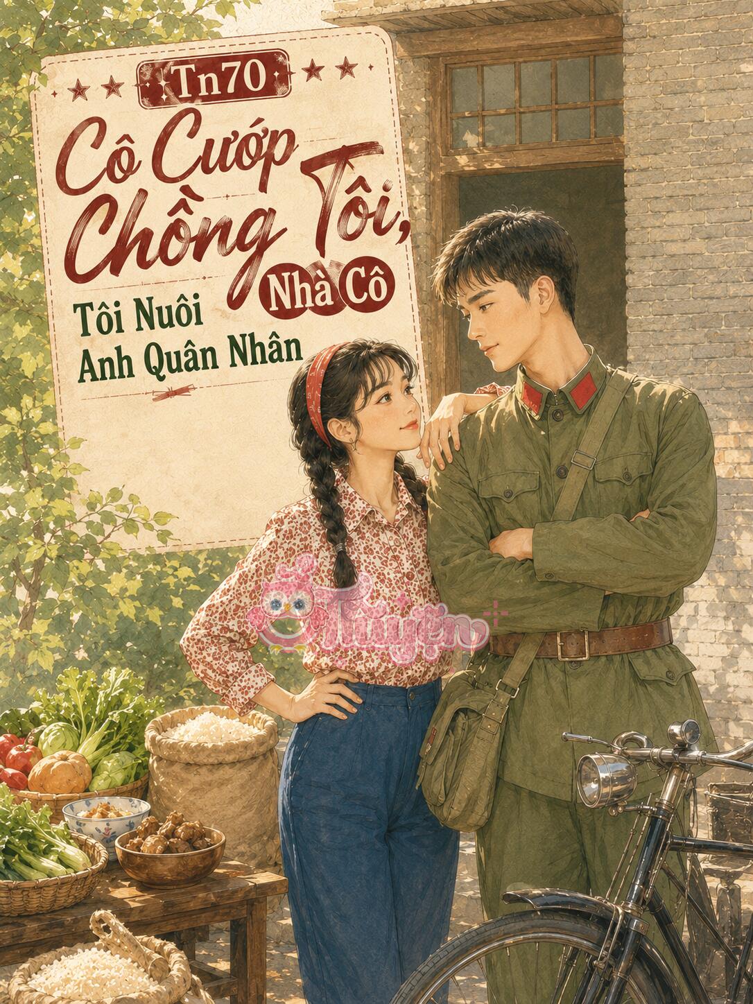 Tn 70: Cô Cướp Chồng Tôi, Tôi Nuôi Anh Quân Nhân Nhà Cô